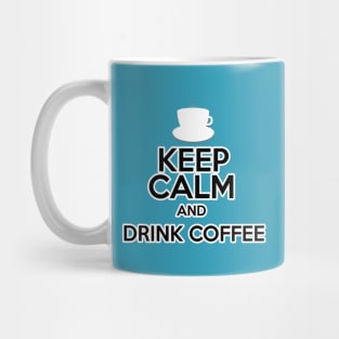 Keep Calm And Drink Coffee Mug
